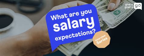 What Are Your Salary Expectations How To Answer Give A Grad A Go