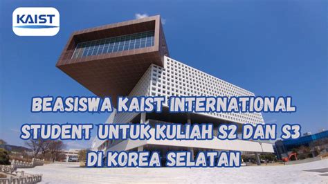 Beasiswa Kaist International Student Untuk Kuliah S Dan S Di Korea