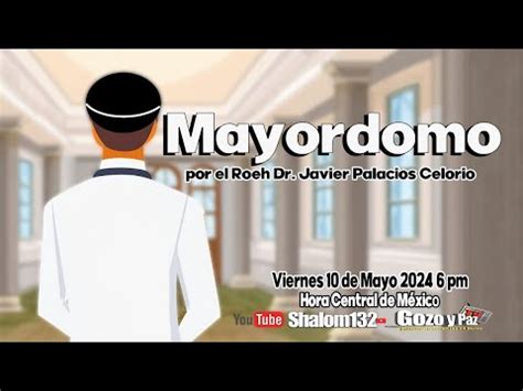 MAYORDOMO Cómo servir correctamente a Dios por el Roeh Dr Javier