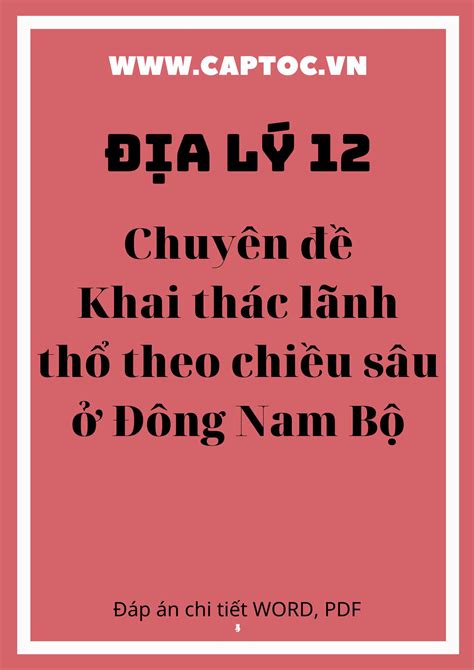 Chuyên đề Khai thác lãnh thổ theo chiều sâu ở Đông Nam Bộ