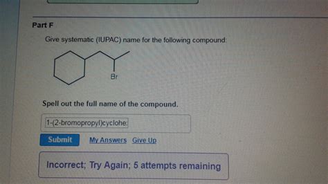 Solved Part F Give Systematic Iupac Name For The Following