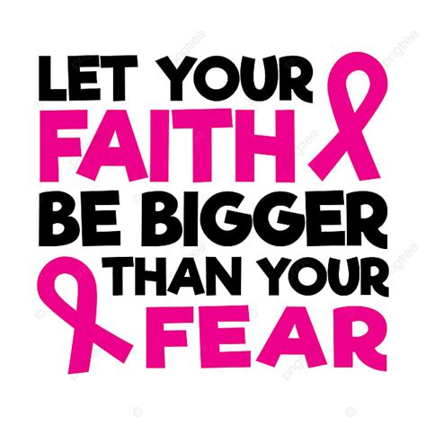 Your Clipart Vector Let Your Faith Be Bigger Than Your Fear Cancer