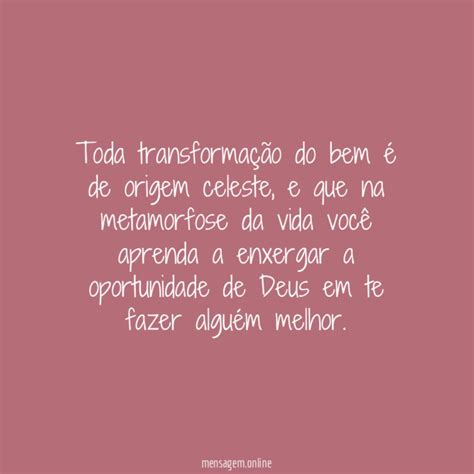 Frases De Metamorfoses Da Vida Mensagem Online