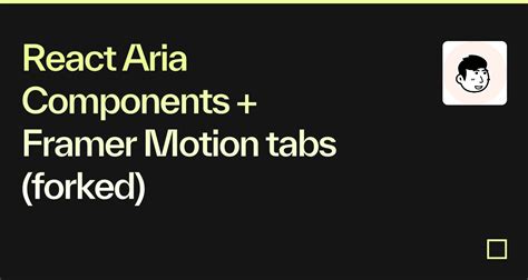 React Aria Components Framer Motion Tabs Forked Codesandbox