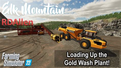 Loading Up The Gold Wash Plant E Elk Mountain Farming Simulator