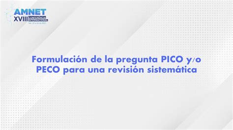 Formulaci N De La Pregunta Pico Y O Peco Para Una Revisi N Sistem Tica