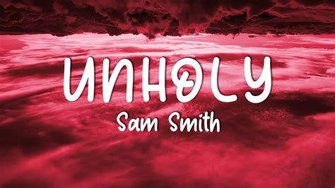 Sam Smith Unholy Lyrics Mommy Don T Know Daddy S Getting Hot