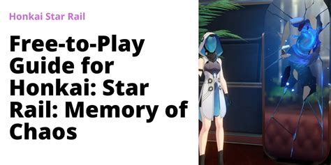 Free To Play Memory Of Chaos Guide For Honkai Star Rail