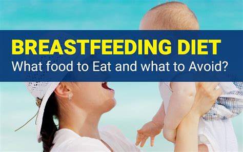 Breastfeeding Diet 101 What Food To Eat And What To Avoid