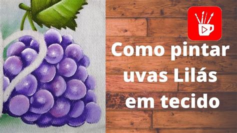 Como pintar uvas Lilás em tecido passo a passo YouTube