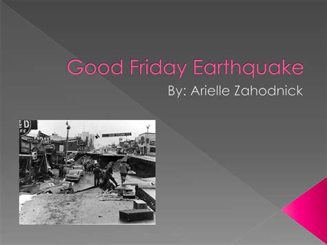 PPT - Good Friday Earthquake PowerPoint Presentation, free download - ID:1537699