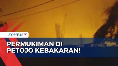 BREAKING NEWS Permukiman Di Petojo Jakpus Kebakaran YouTube