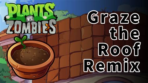 Plants Vs Zombies Graze The Roof Reasan Remix V Youtube