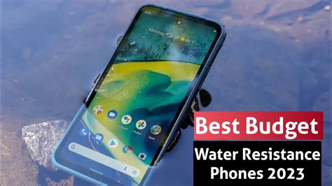 Top 5 Best Budget Water Resistance Phones 2023 Cheap Dust Splash