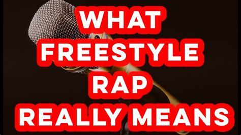 How To Freestyle Rap The Real Definition Of Freestyling Explained