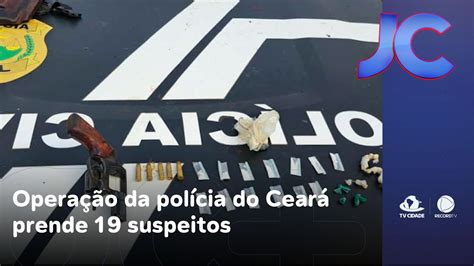 Operação da polícia do Ceará prende 19 suspeitos de integrar facção da