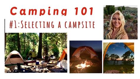 Camping 101 How To Prepare For Camping Selecting A Campsite Tips And Things To Know