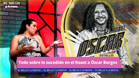 Todo Lo Que Se Vivio En El Roast De Oscar Burgos Youtube