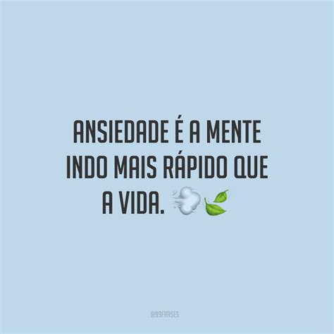 40 frases de ansiedade para tranquilizar a mente e o coração