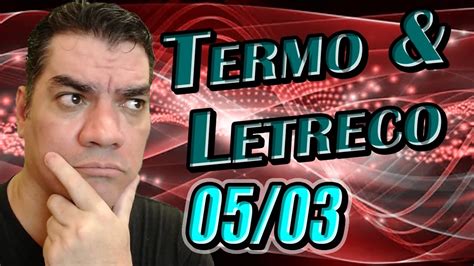 05 03 23 TERMO DUETO QUARTETO Letreco Palavra Do Dia YouTube