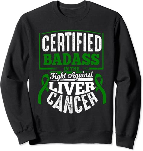 Certified Badass Liver Cancer Awareness Ribbon Ts Sweatshirt Clothing Shoes