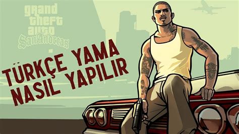 Gta San Andreas T Rk E Yama Nasil Yapilir Youtube