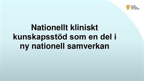 Nationellt Kliniskt Kunskapsst D Som En Del I Ny Nationell Samverkan