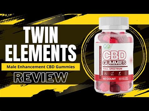 Twin Elements Male Enhancement Cbd Gummies Review [89718e]