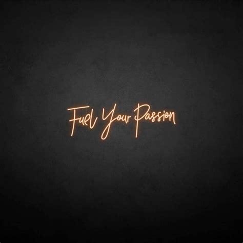 Fuel Your Passion Neon Sign