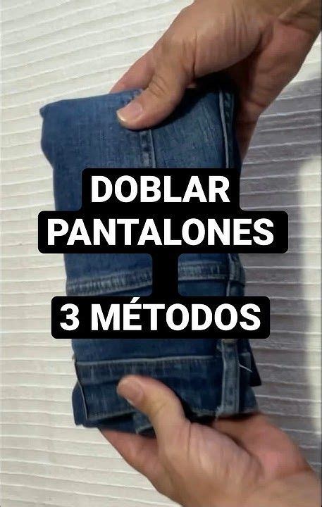 Como Doblar Pantalones M Todos En Doblar Pantalones Doblar