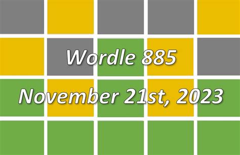 ‘wordle Answer Today 885 November 21st 2023 Hints And Solution 11