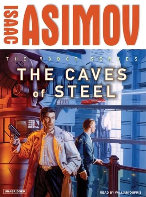 The Caves Of Steel Asimov Isaac Dufris William Amazon Ca Books