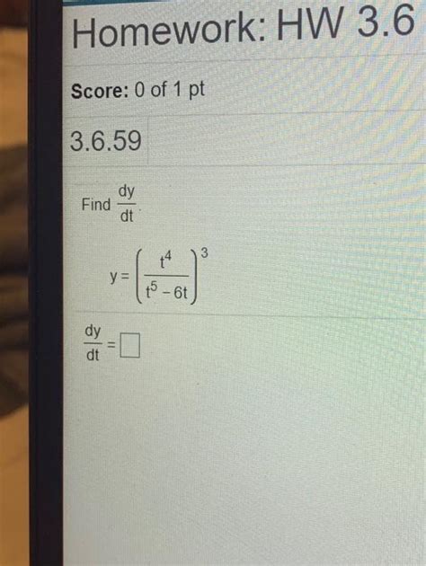 Solved Homework HW 3 6 Score 0 Of 1 Pt 3 6 59 Dy Find Dt 3 Chegg