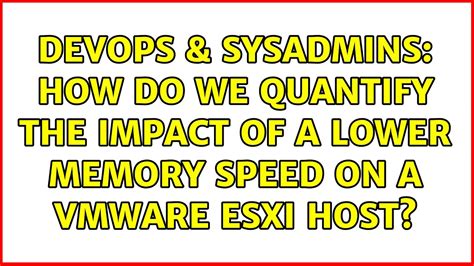 Devops Sysadmins How Do We Quantify The Impact Of A Lower Memory