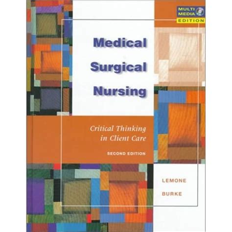 Medical Surgical Nursing Critical Thinking In Client Care 2nd Edition