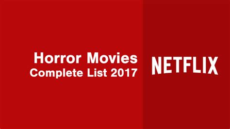 Complete List of Horror Movies on Netflix (2017) - What's on Netflix