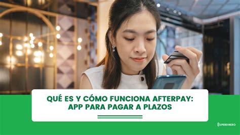 Cómo Funciona Afterpay App Para Pagar A Plazos Superdinero