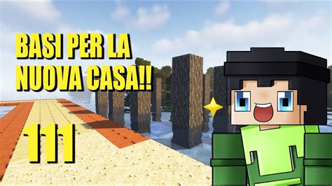 INIZIAMO A BUILDARE LA NUOVA CASA Minecraft ITA EP 111 YouTube