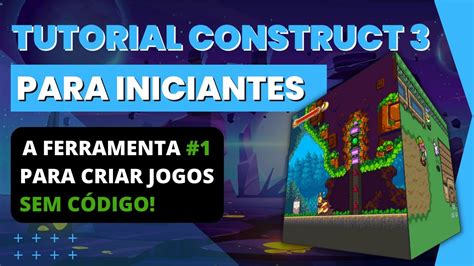 Tutorial Construct Para Iniciantes Crie Jogos Sem C Digo