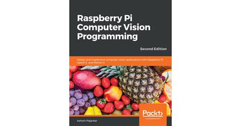 Raspberry Pi Computer Vision Programming Second Edition Book