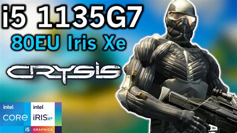 CRYSIS Original Intel I5 1135G7 Tiger Lake Xe Graphics Performance