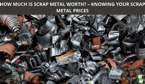 How Much Is Scrap Metal Worth Knowing Your Scrap Metal Prices