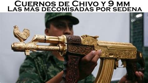 Cuernos De Chivo Ak Y Pistolas Mm Las M S Decomisadas Por El