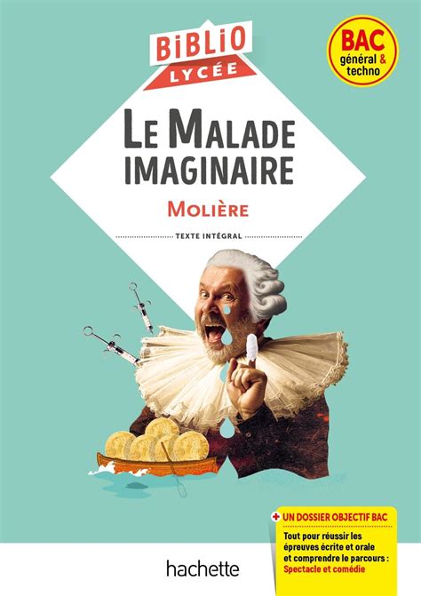 Bibliolyc E Le Malade Imaginaire Moli Re Bac Moli Re