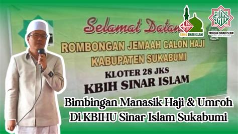 Bimbingan Manasik Haji Umroh Di Kbihu Sinar Islam Sukabumi Youtube