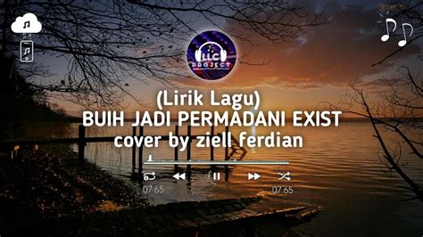 Lirik Lagu BUIH JADI PERMADANI EXIST Cover Ziell Ferdian YouTube