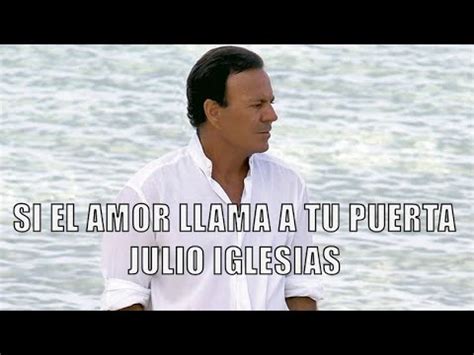 Si El Amor Llama A Tu Puerta Julio Iglesias Youtube