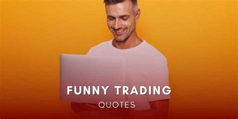 40+ Funny Trading Quotes That'll Make You a Better Trader