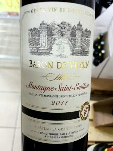 Baron De Veysin Chateau La Grande Barde Montagne Saint Emilion