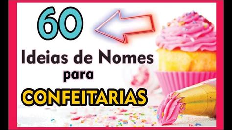 60 Ideias De NOMES PARA CONFEITARIA The Creator